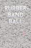 Rubber-Band Ball: 5 (Mason Braithwaite Paranormal Mystery)