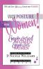 Change Your Posture for WOMEN!: Empowered Women Empower Women: BOOK02
