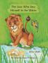 The Lion Who Saw Himself in the Water (Teaching Stories)