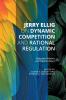 Jerry Ellig on Dynamic Competition and Rational Regulation: Selected Articles and Commentary