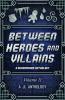 Between Heroes and Villains: A Superpower Anthology: 2 (Jl Anthology)