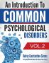 An Introduction To Common Psychological Disorders: Volume 2