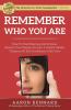 Remember Who You Are: How to Find Meaning and Purpose Reclaim Your Passion For Life and Unlock Hidden Treasures of Self-Confidence & Self-Love: 2 (12 Secrets to a Truly Amazing Life)