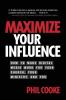 Maximize Your Influence: How to Make Digital Media Work for Your Church Your Ministry and You