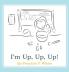 I'm Up Up Up!