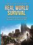 Real World Survival Tips and Survival Guide: Preparing for and Surviving Disasters with Survival Skills: 1 (Disaster Preparation and Survival)