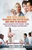 How to be a Good Manager and Supervisor and How to Delegate: Lessons Learned from the Trenches: Insider Secrets for Managers and Supervisors: 2 (Business Professional)