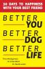Better You Better Dog Better Life