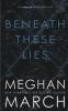 Beneath These Lies