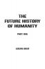 The Future History of Humanity: Part 1