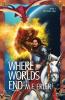 Where all Worlds End