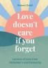Love Doesn't Care If You Forget