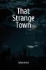 That Strange Town