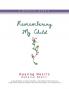 Remembering My Child: Healing Hearts Memorial Memoir