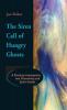 The Siren Call of Hungry Ghosts: A Riveting Investigation Into Channeling and Spirit Guides