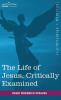 The Life of Jesus Critically Examined
