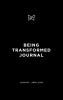 Being Transformed Journal