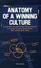 Anatomy of a Winning Culture: A Handbook to Help Directors Build a Pathway to High-Performance Well-Structured Teams