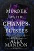 Murder on the Champs-Élysées: A Belle-Époque Mystery: 1 (The Belle-Époque Mysteries)