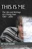 This Is Me: The Life and Writings of a Young Poet