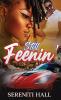 Still Feenin'