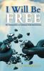 I Will Be Free