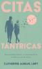 Citas Tántricas: Encontrando Amor Y Consciencia En El Proceso De Las Citas (La Serie Maestra De Tantra) (Spanish Edition)