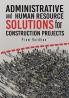 Administrative And Human Resource Solutions For Construction Projects
