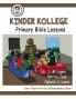 Kinder Kollege Primary Bible Lessons (Teacher Jeanette)