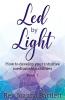 Led by Light: How to develop your intuitive mediumship abilities Book 1: Unfolding