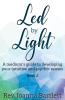Led by Light: A medium's guide to developing your intuitive and psychic senses: 2
