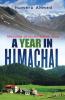 A Year In Himachal:Memories Of An Incredible State
