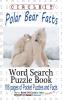 Circle It Polar Bear Facts Word Search Puzzle Book