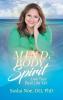 Mind Body Spirit: Live Your Best Life Yet