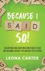 Because I Said SO!: Equipping and Inspiring Mothers to be Intentional About the Words They Speak