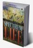 SPECTRUM of LIFE - an Anthology:Let's Learn From Life