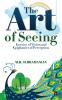 The Art of Seeing:Essence of Vision and Epiphanies of Perception