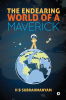 The Endearing World of a Maverick