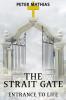 The Strait Gate: Entrance To Life