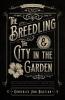 The Breedling and the City in the Garden: 1 (Element Odysseys)