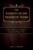 The Harmony of the Prophetic Word: A Key to Old Testament Prophecy Concerning Things to Come