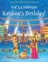 Let's Celebrate Krishna's Birthday! (Maya & Neel's India Adventure Series Book 12)