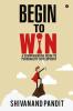 Begin To WinA Comprehensive Guide To Personality Development