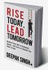 Rise Today Lead Tomorrow:Behind Every Win in Business Sports and Life is a Warrior You Want to Be!