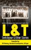 L&T Switchgear & Other Stories: Memoirs Of Employees Who Made Larsen & Toubro Great(Hb): Memoirs Of Employees Who Made Larsen Andamp; Toubro Great(Hb)
