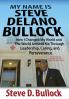 My Name is Steve Delano Bullock
