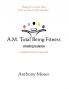 A.M. Total Being Fitness