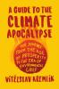 A Guide to the Climate Apocalypse