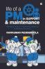Life Of A Pm In Support And Maintenance:Managing Projects In Application Support And Maintenance Business