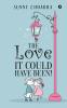 The Love It Could Have Been!